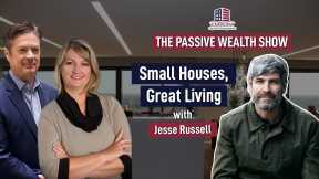 145 Small Houses, Great Living with Jesse Russell on Passive Wealth Show | Hard Money Lenders