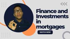 Finance and Investments in mortgages