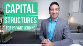 Capital Structures Used by Private & Hard Money Lenders