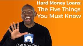 Hard Money Loans: Five Things You Must Know
