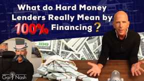 What do Hard Money Lenders Actually Mean When They Say 100 % Financing?