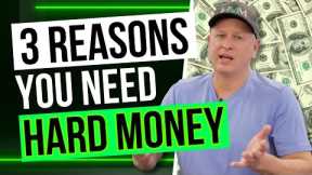 3 Reasons You Need Hard Money for Your Investments