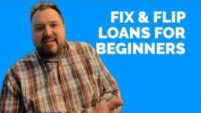 Fix and Flip Loans [For Beginners]