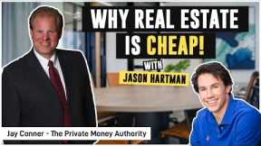 [Classic Replay] Why Real Estate Is Cheap! with Jay Conner & Jason Hartman