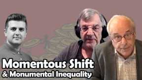 Global Economy's Momentous Shift and Monumental Inequality | Richard D. Wolff & Michael Hudson