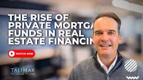 Discover the Rise of Private Mortgage Funds in Real Estate Financing!