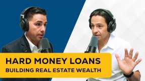 Building Wealth with Hard Money Loans: Insights from a Real Estate Investor