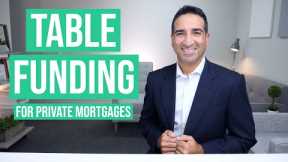 Table Funding for Private Mortgage Lending