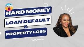 Hard Money Loan Defaults and Taking the Property