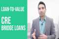 What is the Maximum LTV for CRE