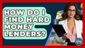 How Do I Find Hard Money Lenders? - Ask Your Bank Teller