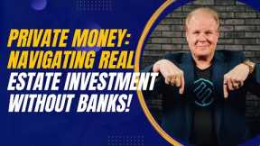 Successful Real Estate Investments Without The Banks: Proven Lessons in Private Lending