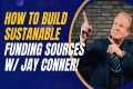 Building Sustainable Funding Sources: 
