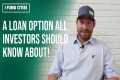 A Loan Option All Investors Should