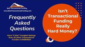 Real Estate Investing - Isn't Transactional Funding Really Just Hard Money?