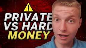 Private vs Hard Money EXPLAINED
