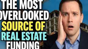 The Most Overlooked Source of Real Estate Funding — Revealed