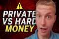 Private vs Hard Money EXPLAINED