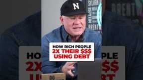 How The Rich Use Debt To Multiply Their Money