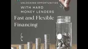 Unlocking Opportunities with Hard Money Lenders: Fast and Flexible Financing
