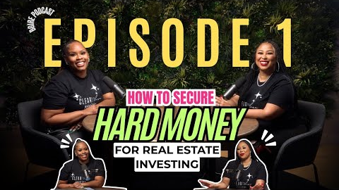 How To Secure Hard Money For Real Estate Investing | Episode 1