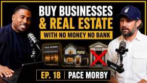 How You Can Buy Real Estate Without A Bank: Creative Finance | Pace Morby