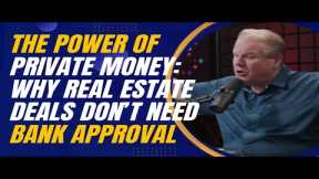 The Power of Private Money: Why Real Estate Deals Don’t Need Bank Approval
