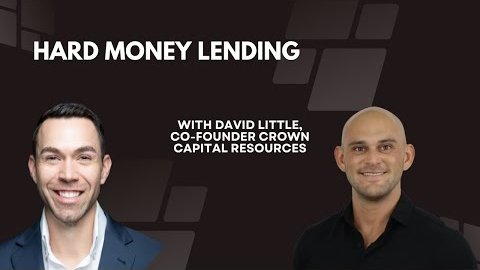 Hard Money Lending with David Little of Crown Capital Resources