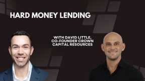 Hard Money Lending with David Little of Crown Capital Resources