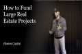 How to Fund Large Real Estate
