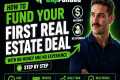 How to Fund Your First Real Estate