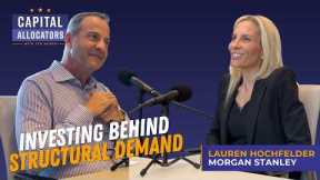 Lauren Hochfelder: Investing Behind Structural Demand in Real Assets