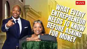 What Every Entrepreneur Needs To Know Before Asking For Money